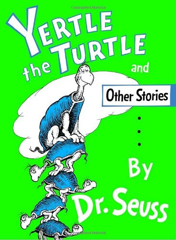 Yertle the Turtle and Other Stories (Classic Seuss) - Seuss, Dr.