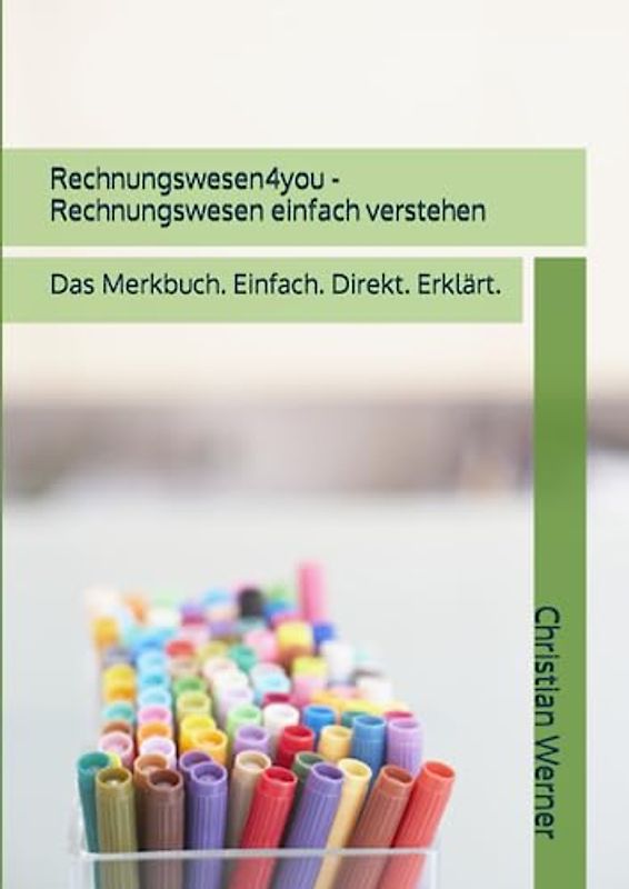 Rechnungswesen4you - Rechnungswesen einfach verstehen: Das Merkbuch. Einfach. Direkt. Erklärt.