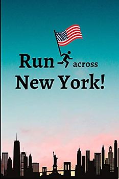 Run across New York: Running Log | Do Something Hard & Memorable & Special & For Yourself | Challenge | Motivation to Run | Great Gift Idea for Runners