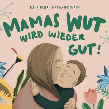 Mamas Wut wird wieder gut