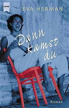 Dann kamst du. Roman