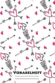 Vokabelheft: XXL Edition "Verliebt" I Extra dickes Heft für den Unterricht von Fremdsprachen I Französich, Spanisch, Englisch, Latein, Italienisch I ... Ober- und Mittelstufe I Geschenk für Schüler