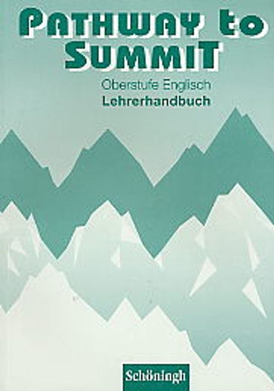 Pathway to Summit. Einführungskurs Oberstufe Englisch / Lehrerhandbuch