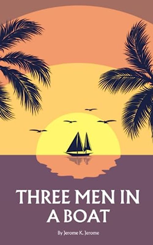 Three Men in a Boat: To Say Nothing of the Dog (Annotated)
