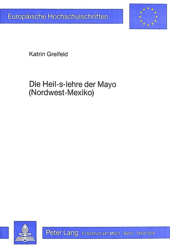 Die Heil-s-Lehre der Mayo (Nordwest-Mexiko)