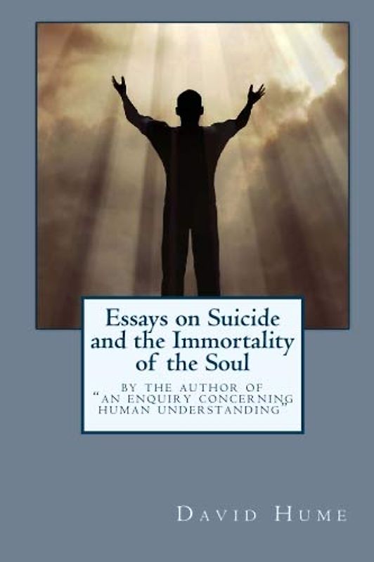 Essays on Suicide and the Immortality of the Soul