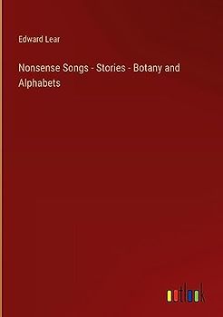 Nonsense Songs - Stories - Botany and Alphabets