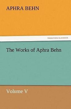 The Works of Aphra Behn Volume V