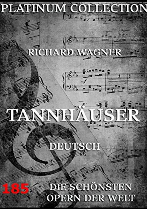 Tannhäuser: Libretto und Entstehungsgeschichte
