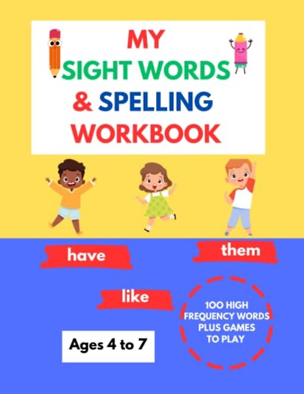 My Sight Words Workbook: 100 Words Kids Should Know/Essential Vocabulary for Reading Success/Plus Games to Play