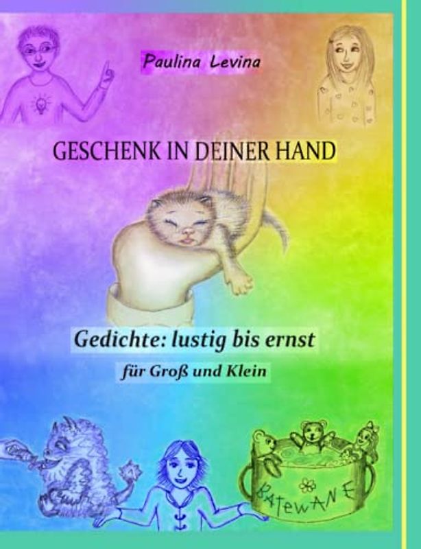 Geschenk in deiner Hand: Gedichte: lustig bis ernst, für Groß und Klein.