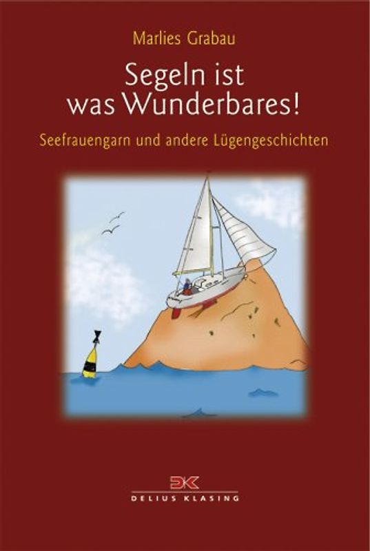 Segeln ist was Wunderbares!