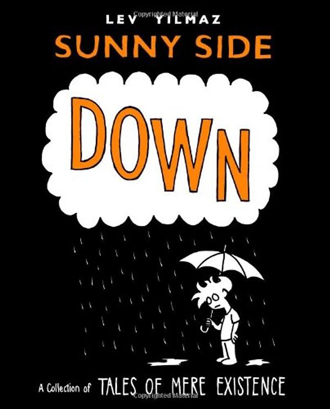 Sunny Side Down: A Collection of Tales of Mere Existence - Lev Yilmaz