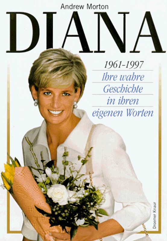 Diana. Ihre wahre Geschichte in ihren eigenen Worten. 1961-1997