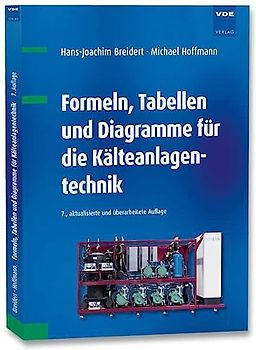 Formeln, Tabellen und Diagramme für die Kälteanlagentechnik