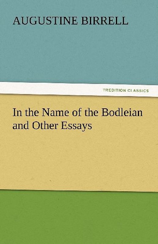 In the Name of the Bodleian and Other Essays