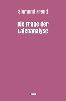 Sigmund Freud gesammelte Werke / Die Frage der Laienanalyse