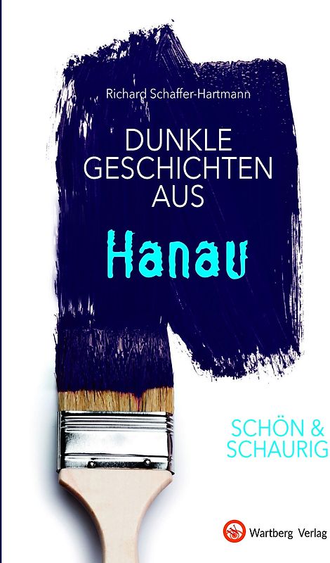 SCHÖN & SCHAURIG - Dunkle Geschichten aus Hanau