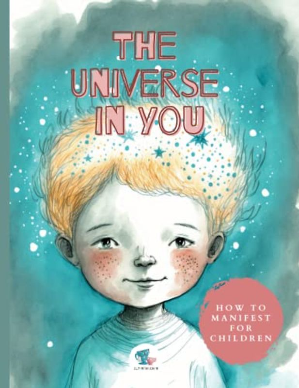 The Universe in You: How to manifest for children