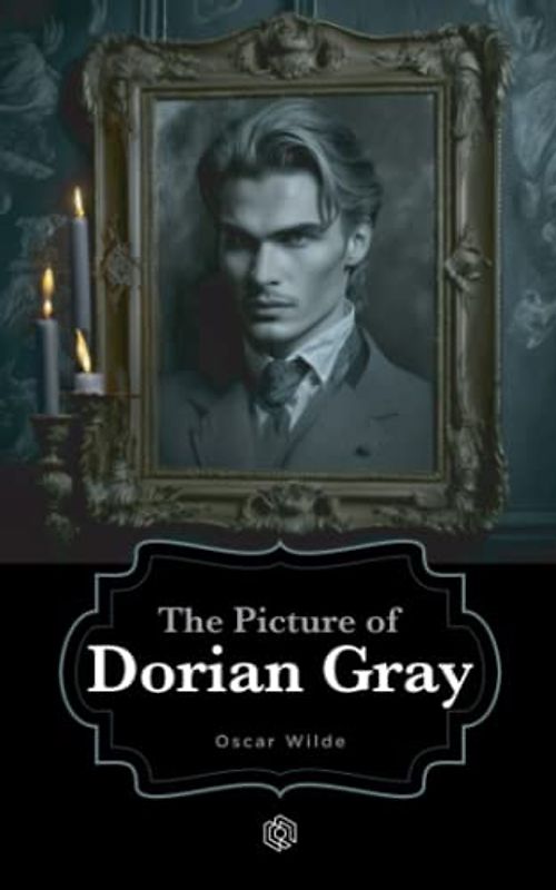 The Picture of Dorian Gray: Unleash the Dark Secrets of This Gothic Literature Classic. (Annotated)