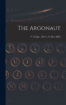 The Argonaut; v. 20 (Jan. 1887)-v. 21 (Dec. 1887)