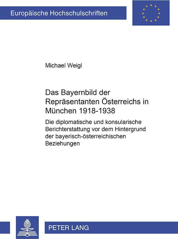 Das Bayernbild der Repräsentanten Österreichs in München 1918-1938