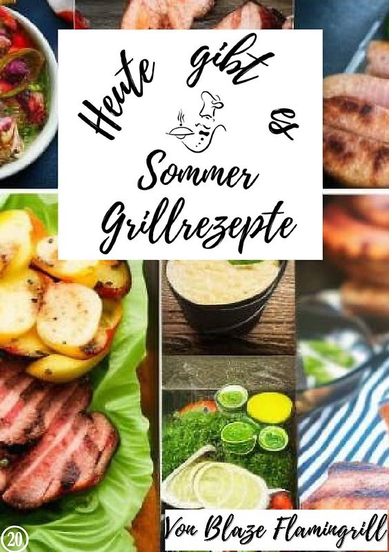 Heute gibt es / Heute gibt es - Sommer Grillrezepte