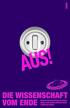 Aus! Die Wissenschaft vom Ende