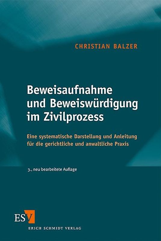 Beweisaufnahme und Beweiswürdigung im Zivilprozess