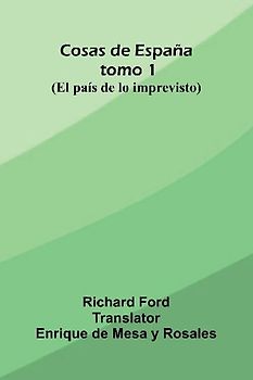 Cosas De Espa a; Tomo 1; (El Pa s De Lo Imprevisto)