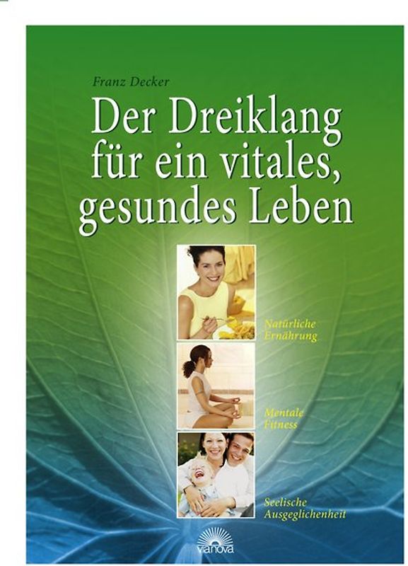 Der Dreiklang für ein vitales, gesundes Leben