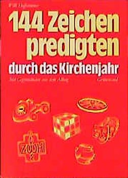 144 Zeichenpredigten durch das Kirchenjahr