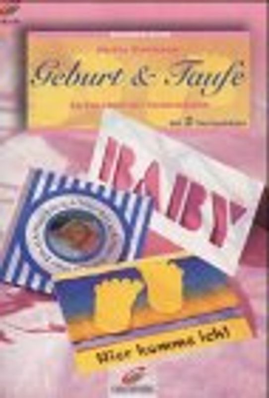 Geburt und Taufe. Karten-Ideen mit Textbeispielen. Mit 2 Vorlagebögen