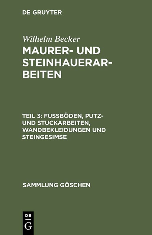 Wilhelm Becker: Maurer- und Steinhauerarbeiten / Fußböden, Putz- und Stuckarbeiten, Wandbekleidungen und Steingesimse