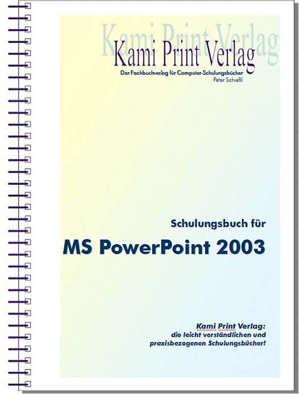Microsoft PowerPoint 2003 - Schulungsbuch mit Übungen