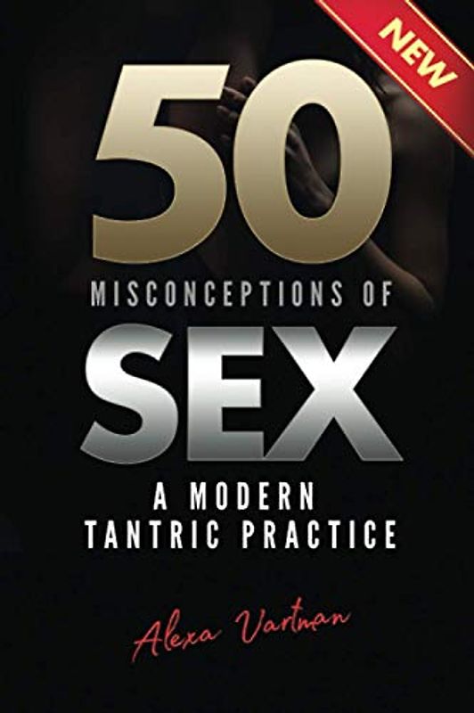 50 Misconceptions of Sex: A Modern Tantric Practice