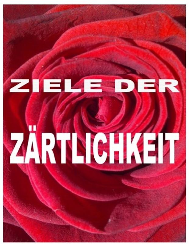 Ziele der Zärtlichkeit