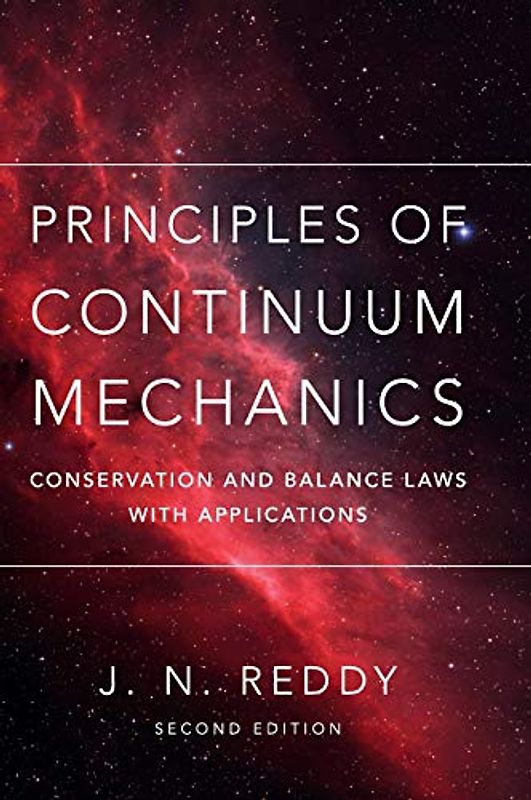 Principles of Continuum Mechanics: Conservation and Balance Laws with Applications