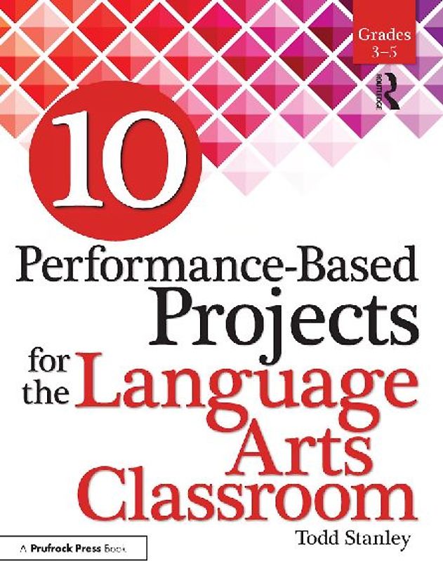 10 Performance-Based Projects for the Language Arts Classroom
