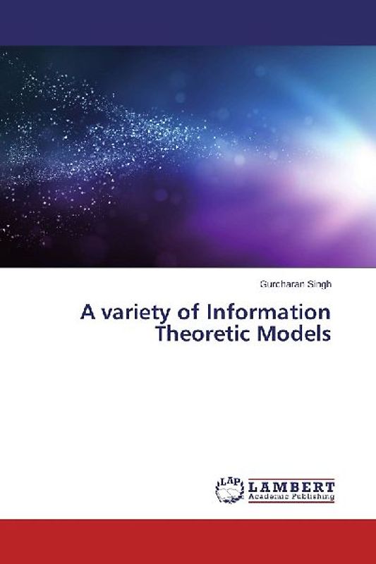 A variety of Information Theoretic Models
