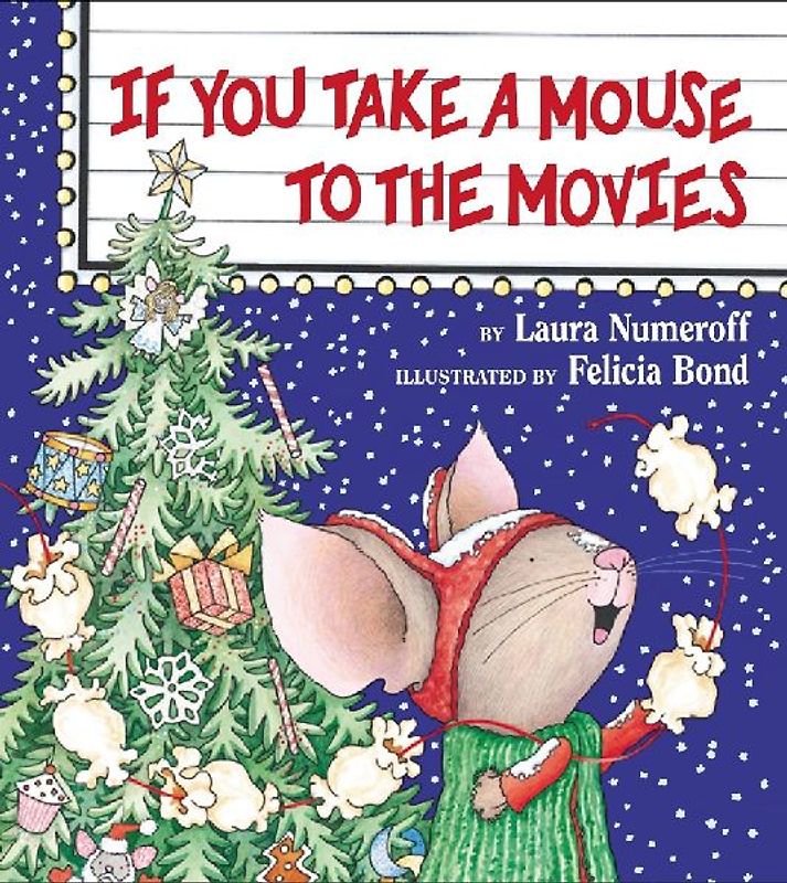 If You Take a Mouse to the Movies (If You Give...) - Numeroff, Laura