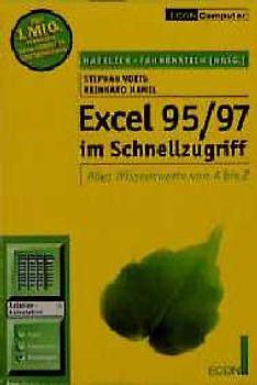 Excel 97 im Schnellzugriff. Alles Wissenswerte von A - Z