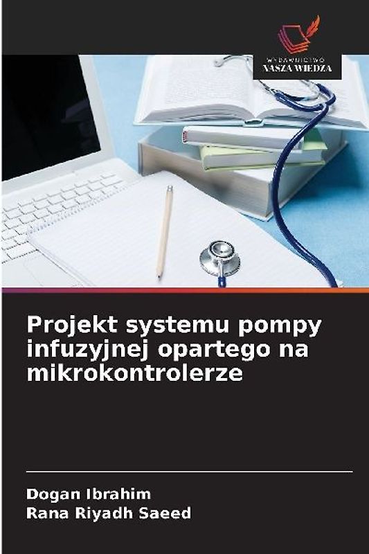 Projekt systemu pompy infuzyjnej opartego na mikrokontrolerze