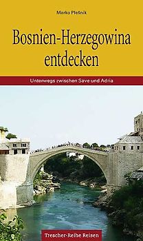 Bosnien-Herzegowina entdecken