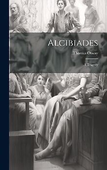 Alcibiades: A Tragedy
