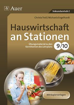 Hauswirtschaft an Stationen 9-10. Übungsmaterial zu den Kernthemen des Lehrplans Klasse 9/10
