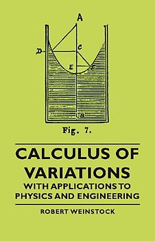 Calculus of Variations - With Applications to Physics and Engineering
