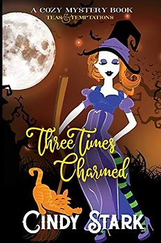 Three Times Charmed: A Paranormal Cozy Mystery (Teas and Temptations, Band 3)