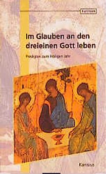 Im Glauben an den dreieinen Gott leben