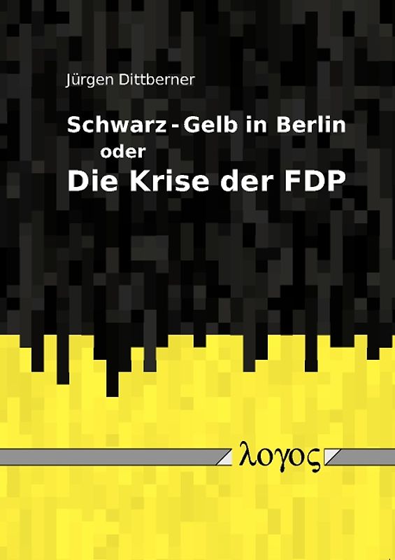 Schwarz-Gelb in Berlin oder Die Krise der FDP